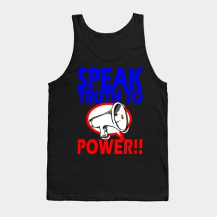 SPEAK TRUTH TO POWER!!! Tank Top